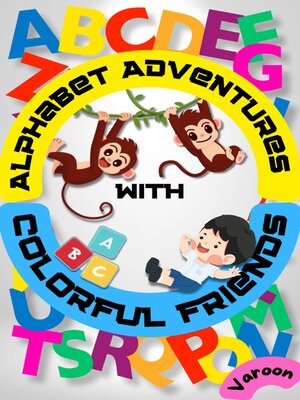 cover image of Alphabet Adventures with Colorful Friends